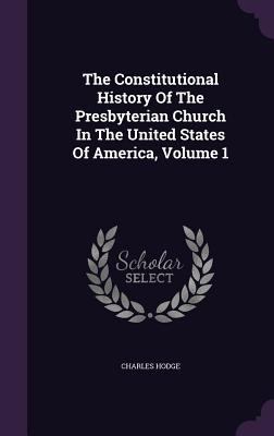 The Constitutional History Of The Presbyterian ... 1348052546 Book Cover