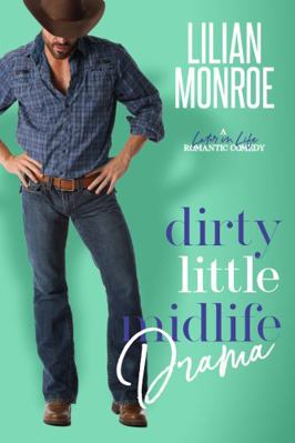 Dirty Little Midlife Drama: A Small Town Romcom... 1922457876 Book Cover
