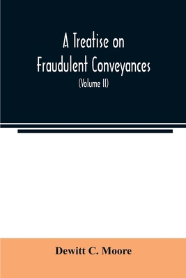 A treatise on fraudulent conveyances: and credi... 9354007228 Book Cover