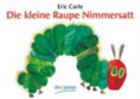 Die Kleine Raupe Nimmersatt [German] 3423079223 Book Cover