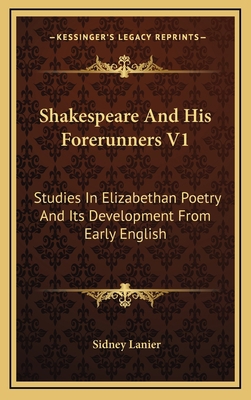 Shakespeare and His Forerunners V1: Studies in ... 1163487635 Book Cover