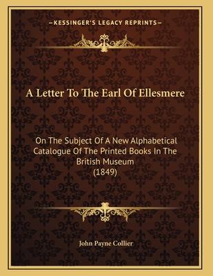 A Letter To The Earl Of Ellesmere: On The Subje... 1165251043 Book Cover