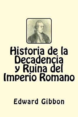Historia de la Decadencia y Ruina del Imperio R... [Spanish] 1546369066 Book Cover