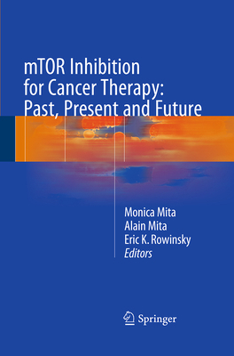 mTOR Inhibition for Cancer Therapy: Past, Prese... 2817805577 Book Cover