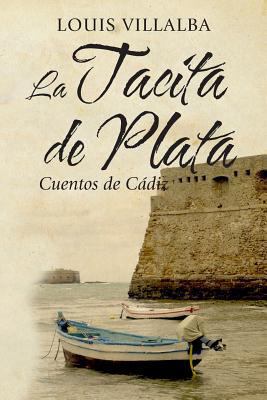 La Tacita de Plata: Cuentos de Cádiz [Spanish] 1468196642 Book Cover