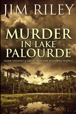 Murder in Lake Palourde: Large Print Edition [Large Print] 1034173863 Book Cover