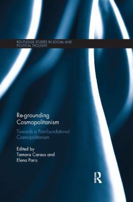 Re-Grounding Cosmopolitanism: Towards a Post-Fo... 0815370539 Book Cover