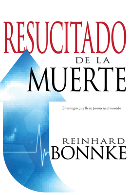 Resucitado de la Muerte: El Milagro Que Lleva P... [Spanish] 1603749713 Book Cover
