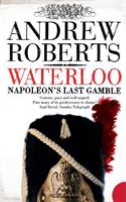 Waterloo: Napoleon's Last Gamble 000719076X Book Cover