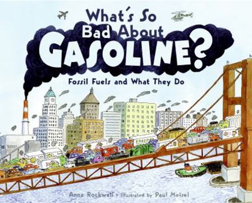 What's So Bad about Gasoline?: Fossil Fuels and... 0061575283 Book Cover