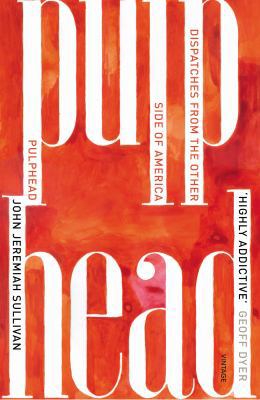 Pulphead: Notes from the Other Side of America.... 0099572354 Book Cover