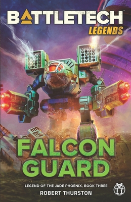 BattleTech Legends: Falcon Guard (Legend of the... 1947335480 Book Cover