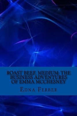 Roast Beef, Medium: The Business Adventures of ... 1544129017 Book Cover