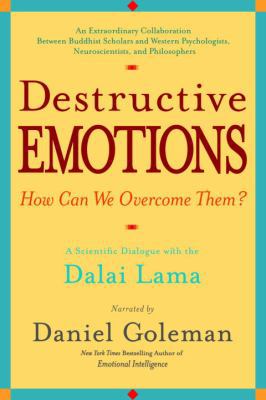 Destructive Emotions: A Scientific Dialogue wit... 0553801716 Book Cover