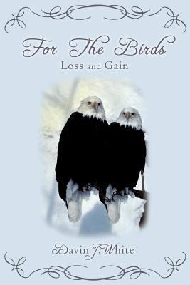 For the Birds: Loss and Gain 0595531318 Book Cover