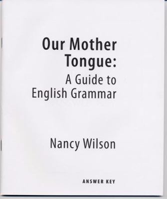Our Mother Tongue: A Guide to English Grammar (... 1591280168 Book Cover