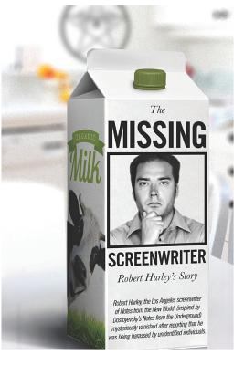 The Missing Screenwriter: Robert Hurley Story 1980508577 Book Cover