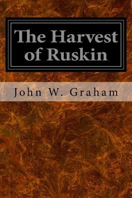 The Harvest of Ruskin 1533271208 Book Cover