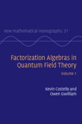 Factorization Algebras in Quantum Field Theory 1107163102 Book Cover