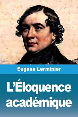 L'Éloquence académique [French] 3690824133 Book Cover