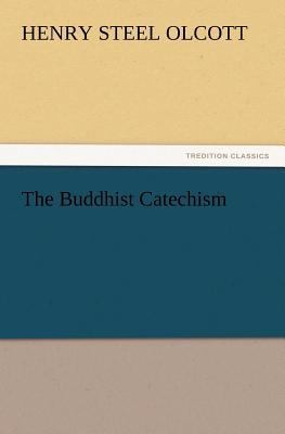 The Buddhist Catechism 384721490X Book Cover