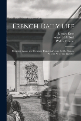 French Daily Life: Common Words and Common Thin... [French] 1018406980 Book Cover