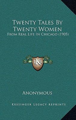 Twenty Tales By Twenty Women: From Real Life In... 1166368270 Book Cover