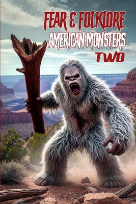 Fear & Folklore: American Monsters 2 B0FHC3HLD8 Book Cover