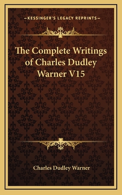 The Complete Writings of Charles Dudley Warner V15 1163332917 Book Cover