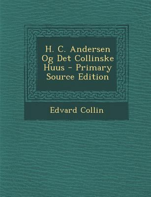 H. C. Andersen Og Det Collinske Huus [Danish] 1294597248 Book Cover