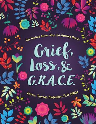 Grief, Loss, and G.R.A.C.E.: Five Healing Actio... 197915631X Book Cover