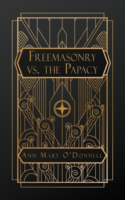 Freemasonry vs. The Papacy 108809175X Book Cover