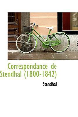 Correspondance de Stendhal, 1800-1842 1110116942 Book Cover