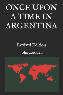 Once Upon a Time in Argentina: Revised Edition            Book Cover