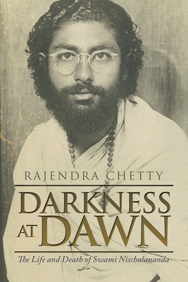 Darkness at Dawn: The Life and Death of Swami N... 1543775004 Book Cover