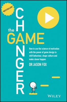 The Game Changer: How to Use the Science of Mot... 0730307646 Book Cover