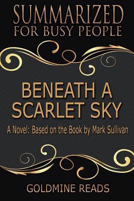 Beneath a Scarlet Sky - Summarized for Busy Peo... 1092441174 Book Cover