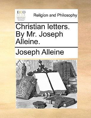 Christian Letters. by Mr. Joseph Alleine. 1170140068 Book Cover