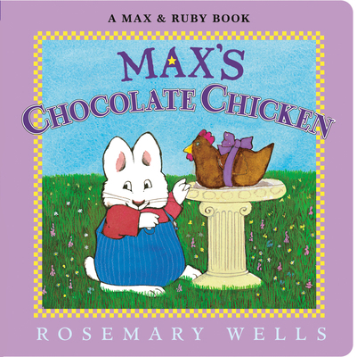 Max's Chocolate Chicken 0593694112 Book Cover