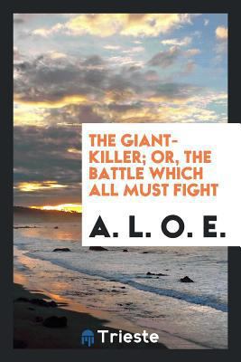 The Giant-Killer; Or, the Battle Which All Must... 0649030869 Book Cover