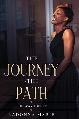 The Journey /The Path: The Way I See It 1637523696 Book Cover