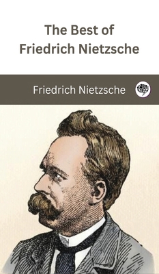The Best of Friedrich Nietzsche 9360078948 Book Cover