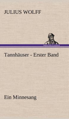 Tannhauser - Erster Band [German] 3847269216 Book Cover