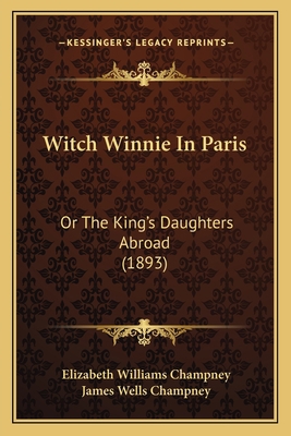 Witch Winnie In Paris: Or The King's Daughters ... 1167217527 Book Cover