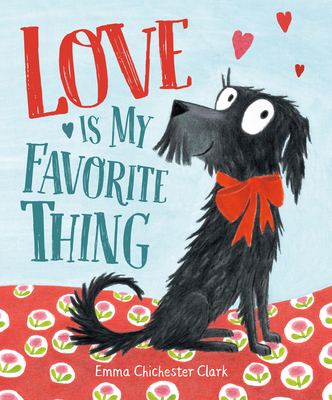 Love Is My Favorite Thing 0593405552 Book Cover