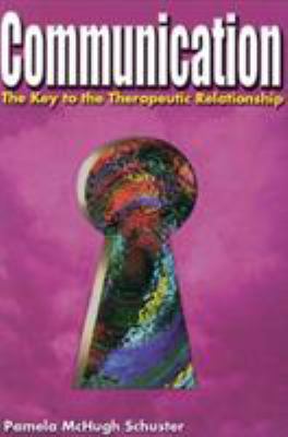 Communication: The Key to the Therapeutic Relat... 0803604696 Book Cover