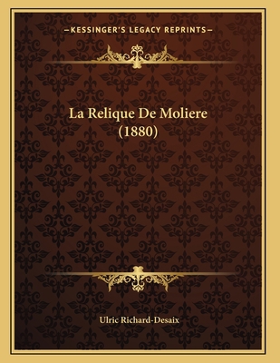 La Relique De Moliere (1880) [French] 1167366042 Book Cover