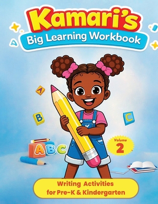 Kamari's Big Learning Workbook Volume 2 Writing B0GXGS35KG Book Cover
