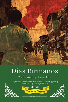 Días Birmanos Spanish Translation of Burmese Days [Spanish] 9371825464 Book Cover