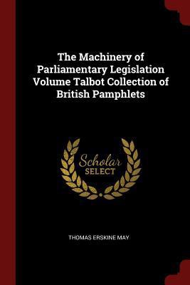 The Machinery of Parliamentary Legislation Volu... 1375802518 Book Cover